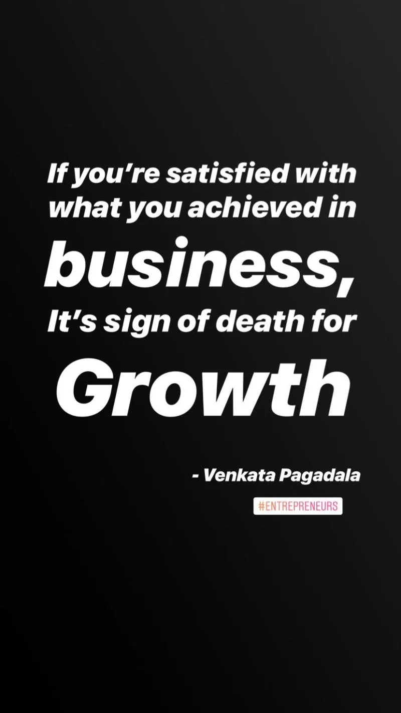 Venkata's quote card: satisfaction in business is death for growth
