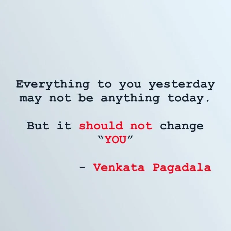 Venkata's quote card: yesterday's things shouldn't change "YOU"
