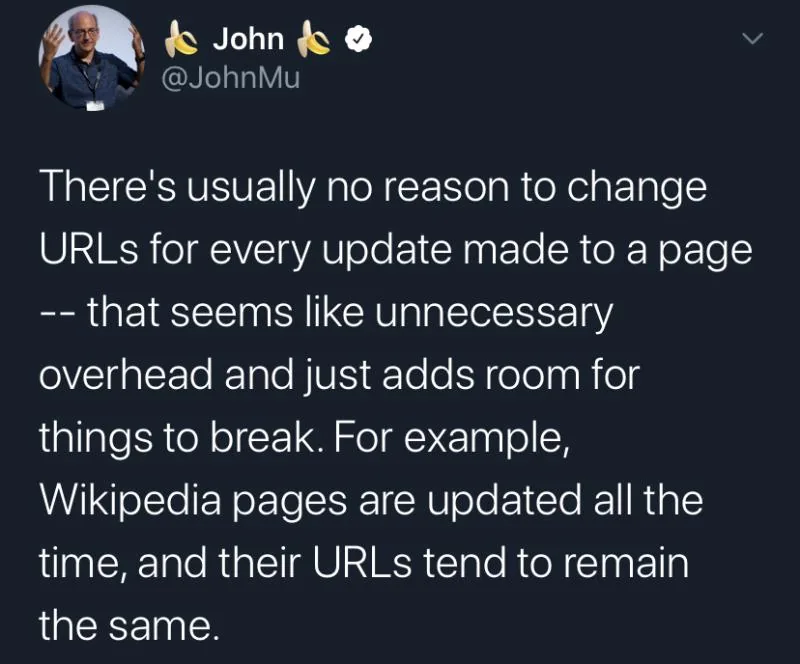 John Mueller tweet: no need to change URLs on every page update